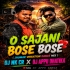 O Sajani Bose Bose(Jhumar Dance Vibration Mix) DJ Nkcr Vs Dj Appu Dhatika