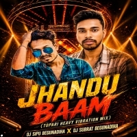 Jhandu Baam (Tapori Vibration Mix) Dj Sipu X Dj Subrat Begnadiha