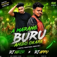 A Marang Buru Amdo Okare(Santali Traditional Dance Mix) Dj Nkcr X Dj Appu Dhatika