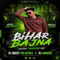Bihar Bajna ( Tapori Vibration Mix ) Dj Abinash X Dj Rocky Suliapada