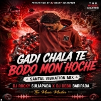 Gadi Chala Te Bodo Mon Hoche ( Vibration Dance Mix ) Dj Rocky Suliapada X Dj Debu Baripada