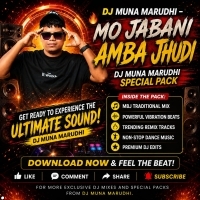 Mo Jabani Amba Jhudi (Mbj Traditional Mix) Dj Muna Marudhi