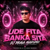Ude Fita Banka Sita Ta (Mbj Traditional Mix) Dj Muna Marudhi