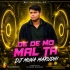 De De Mo Maal Ta De (Tapori Vibration Mix) Dj Muna Marudhi