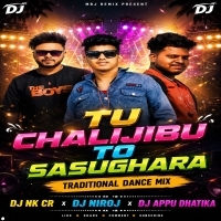 Tu Chalijibu To Sasughara (Traditionaldance Mix) Dj Nk Cr X Dj Niroj X Dj Appu Dhatika