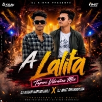 A Lalita (Tapori Vibration Mix) Dj Kiran Kanimahuli X Dj Amit Dharmpura