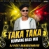 TAKA TAKA ( HUMMING BASS MIX ) COMPETITION LEVEL SONG  DJ VICKY RAMKRISHNAPUR