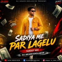 Sadiya Me Par Lagelu (Taroot Mix) Dj Akash Exclusive Jajpur Odisha