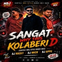 Sangat Why This Kolaberi D(Santali Mbj Styel Dance Mix) Dj Nkcr Dj Appu Dj Rocky