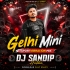 Gelhi Mini (Tapori Vibration Mix) Dj Sandip Haldia