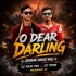 O Dear Darling ( Jhumar Dance Mix ) Dj Raja Pro X Dj Tufan Maurbhanj Se