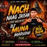 Nach Naag Jaisan   Bolbam (Bolbam Vibration Mix) Dj Muna Marudhi