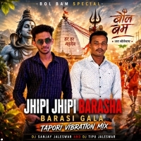 Jhipi Jhipi Barasha Barasi Gala (Tapori Vibration Mix) Dj Sanjay Jaleswar And Dj Tipu Jaleswar