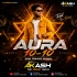 Aura 10 10(Edm Trance Mix) Dj Akash Exclusive