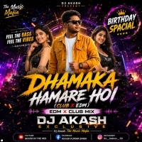 Dhamaka Hamare Hoi (Club X Edm) Dj Akash Exclusive