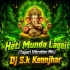 Hati Munda Lagei (Tapori Vibration Mix) Dj S.k Keonjhar