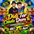 Didi Tor Chhoto Deora Ta (Jhumar Dance Mix) Dj NKCr Dj Appu