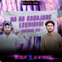 NA NA KAGAJARE LEKHIBINI ( DIALOGUE X CIRCUIT MIX ) DJ M PRINCE X DJ SUJIT 
