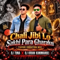 Chali Jibi Lo Sakhi Para Gharaku (Tapori Vibration Mix) Dj Tuna X Dj Kiran Kanimahuli