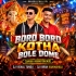 BORO BORO KOTHA BOLE DOME (TAPORI VIBRATION MIX) DJ VISHAL TUNDU X DJ KIRAN KANIMAHULI