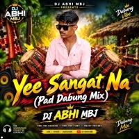 Yee Sangat Na (Pad Dabung Mix) DJ ABHI MBJ 