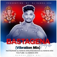 Bastagena  Huiyan (Vibration Mix) Dj Kanha Krx Ganesh Puja Spl
