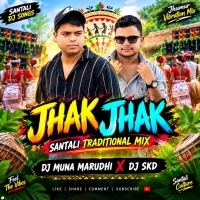 Jhak Jhak (Santali Traditional Mix) Dj Skd X Dj Muna Marudhi