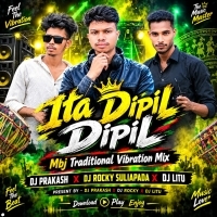Ita Dipil Dipil (Mbj Traditional Vibration Mix) Dj Rocky Suliapada X Dj Prakash X Dj Litu