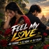 Feel My Love (Sambalpuri Rhythm) Dj Tushar Dj Hex c Nd Dj Vicky