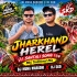 Jharkhand Herel (Santali Traditional Mix) Dj Muna Marudhi X Dj Skd