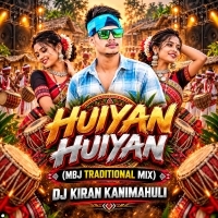 Huiyan Huiyan (Mbj Traditional Mix) Dj Kiran Kanimahuli