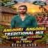 Angoori Angoori(Traditional Mix)  Dj Sanjay Jaleswar And Dj Tipu