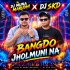 Bangdo Jholmuni (Santali Traditional Mix) Dj Muna Marudhi