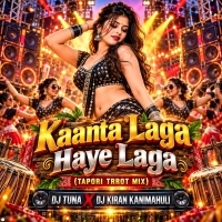 Kaanta Laga Haye Laga (Tapori Trrot Mix) Dj Tuna X Dj Kiran Kanimahuli