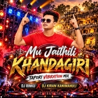 Mu Jaithili Khandagiri (Tapori Vibration Mix) Dj Rinku X Dj Kiran Kanimahuli