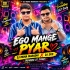 Ego Mange Pyar (Mbj Traditional Mix) Dj Muna Marudhi X Dj Skd