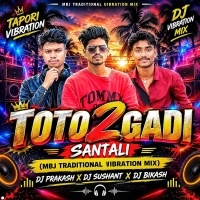 Toto Gadi 2 Santali (Mbj Traditional Vibration Mix) Dj Prakash X Dj Sushant X Dj Bikash