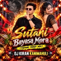 Sutani Bayasa Mora (Tapori Trrot Mix) Dj Kiran Kanimahuli