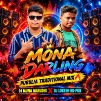Mona Darling (Purulia Traditional Mix) Dj Muna Marudhi X Dj Lokesh Rk Pur