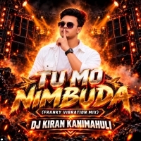 Tu Mo Nimbuda (Franky Vibration Mix) Dj Kiran Kanimahuli