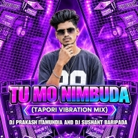 Tu Mo Nimbuda (Tapori Vibration Mix)dj Prakash Itamundia And Dj Sushant Baripada