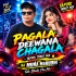 Pagala Deewana Chagala (Tapori Trrot Mix) Dj Muna Marudhi