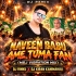 Naveen Babu Ame Tuma Fan (Mbj Vibration Mix) Dj Rinku X Dj Kiran Kanimahuli