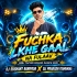 Fuchka Lkhe Gaal Na Fulaav (Mbj Tapori Rogod Dance Mix) Dj Sushant Bariada X Dj Prakash Itamundia