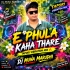 E Phula Kaha Thare (Tapori Vibration Mix) Dj Muna Marudhi