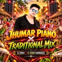 Jhumar Piano X Traditional Mix   Dj Rinku X Dj Kiran Kanimahuli