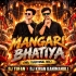 Mangari Bhatiya (Mbj Traditional Mix) Dj Tufan X Dj Kiran Kanimahuli