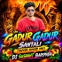 Gadur Gadur Santali (Tapori Rogod Mix) Dj Sushant Baripada
