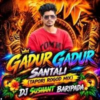 Gadur Gadur Santali (Tapori Rogod Mix) Dj Sushant Baripada