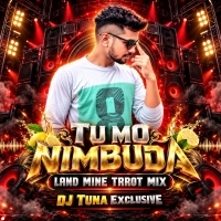 Tu Mo Nimbuda (Land Mine Trrot Mix) DJ Tuna Exclusive